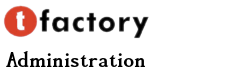tfactory - Administration
